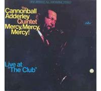 Mercy, mercy, mercy!-Live at 'The Club'