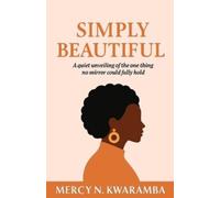 Mercy N Kwaramba Simply Beautiful (Tascabile)