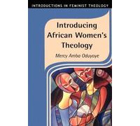 Mercy Oduyoye Introducing African Women's Theology (Tascabile)