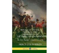 Mercy Otis Warr History of the Rise, Progress, and Terminatio (Copertina rigida)