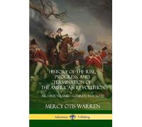 Mercy Otis Warr History of the Rise, Progress, and Terminatio (Copertina rigida)