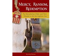 Mercy, Ransom, Redemption: The Mercedarian Order and Their Mission to Set the Captives Free