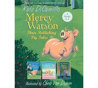 Mercy Watson: Three Rollicking Pig Tales: 3 Books in 1