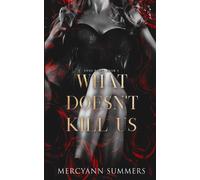 Mercyann Summers What Doesn't Kill Us (Tascabile) Ends World