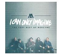 MercyMe I Can Only Imagine - The Very Best Of Mercyme (CD)
