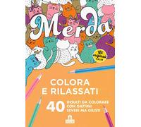 Merda. Colora e rilassati. 40 insulti da colorare con gattini seri ma giusti