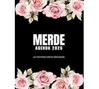 Merde Agenda 2026, Le foutoir enfin organisé: Organiseur 2026 quotidien, hebdomadaire et mensuel pour filles et femmes - pour planifier son temps et ... à colorier pour la détente et la créativité.