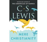 Mere Christianity: A Revised and Amplified Edition - Lewis C. S.