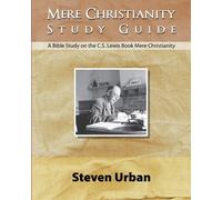 Mere Christianity Study Guide: A Bible Study on the C.S. Lewis Book Mere C...