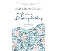 Mere Discipleship: On Growing in Wisdom and Hope - Mcgrath Alister