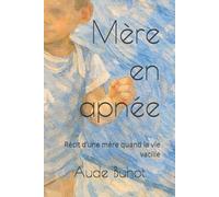 Mère en apnée: Récit d’une mère quand la vie vacille