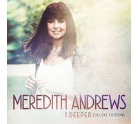 Meredith Andrews - Deeper (Deluxe Edition) by Meredith Andrews (2016-05-04)