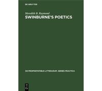 Meredith B. Raymond Swinburne’s poetics (Copertina rigida)