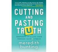 Meredith Bunting Cutting and Pasting Truth (Tascabile)