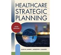 Meredith C. Inniger John M. Harris Healthcare Strategic Planning (Tascabile)