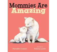 Meredith Costain Mommies Are Amazing (Libro di cartone)