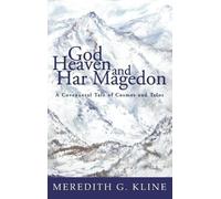Meredith G Kline God, Heaven, and Har Magedon (Copertina rigida)