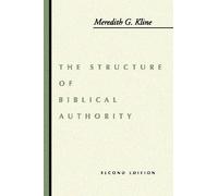 Meredith G Kline The Structure of Biblical Authority (Tascabile)
