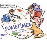 Meredith Gary Sometimes You Get What You Want (Copertina rigida)