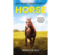 Meredith Hill Did I Really Mean to Buy a Horse (Copertina rigida)