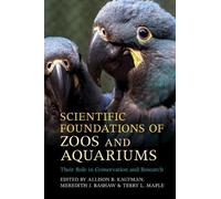 Meredith J. Bashaw Scientific Foundations of Zoos and Aquariums (Tascabile)