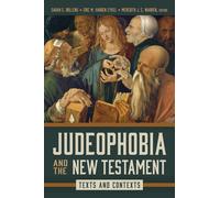 Judeophobia and the New Testament: Texts and Contexts