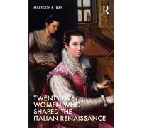 Meredith K. Ray Twenty-Five Women Who Shaped the Italian Renaissance (Tascabile)