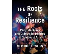 Meredith L. Weiss The Roots of Resilience (Tascabile)