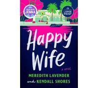 Meredith Lavender Kendall Shores Happy Wife: A Read with Jenna Pick (Tascabile)