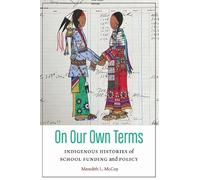 Meredith McCoy On Our Own Terms (Copertina rigida) Indigenous Education
