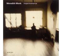 Meredith Monk - Impermanence