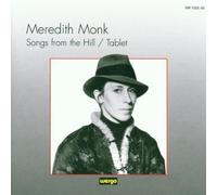 Meredith Monk - Songs from the Hill/Tablet by Meredith Monk