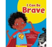 Meredith Rusu I Can Be Brave (Learn About: Your Best Self) (Copertina rigida)