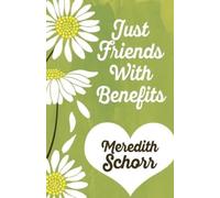 Meredith Schorr Just Friends with Benefits (Tascabile)