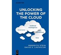 Meredith Stein David Linthicum Unlocking the Power of the Cloud (Tascabile)