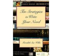 Meredith Sue Willis Ten Strategies to Write Your Novel (Tascabile)