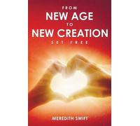 Meredith Swift From New Age to New Creation (Tascabile)