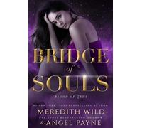 Meredith Wild Angel Payne Bridge of Souls (Tascabile) Blood of Zeus