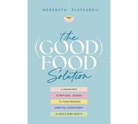 Meredyth Fletcher The (Good) Food Solution (Tascabile)