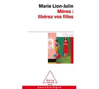Mères : libérez vos filles: Trouver la bonne distance