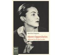 Meret Oppenheim. Afferrare la vita per la coda
