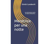 Meretrice per una notte: La controversa storia di Valeria Messalina.: 2