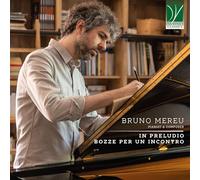 Mereu, Bruno : in Preludio & Bozze per Un Incontro