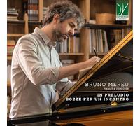 Mereu, Bruno : in Preludio & Bozze per Un Incontro