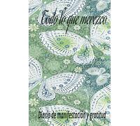 Merezco lo Mejor: Un Diario para Manifestar con Amor: Un diario de manifestación y amor propio para mujeres que están listas para recibirlo todo