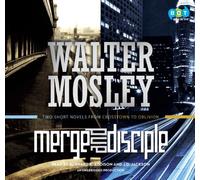 Merge / Disciple: Two Short Novels from Crosstown to Oblivion