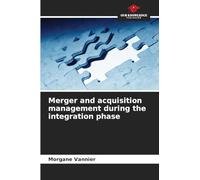 Merger and acquisition management during the integration phase