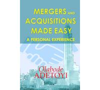 Mergers and Acquisitions Made Easy: A Personal Experience