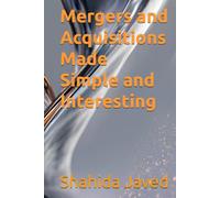 Mergers and Acquisitions Made Simple and Interesting
