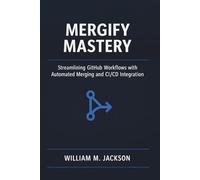 Mergify Mastery: Streamlining GitHub Workflows with Automated Merging and CI/CD Integration